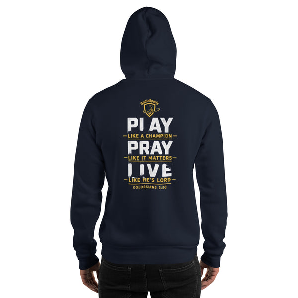 Play, Pray, Live Hoodie — Colossians 3:23